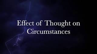 Effect of Thought on Circumstance | As a Man Thinketh by James Allen