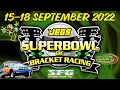 Superbowl of Bracket Racing - Saturday Part 2