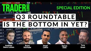 Q3 ROUNDTABLE - Is The Bottom In Yet?