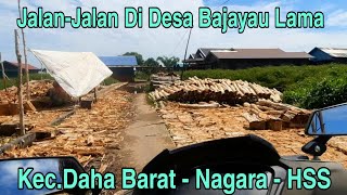 Jalan-Jalan Di Desa Bajayau Lama - Daha Barat #tahun2022