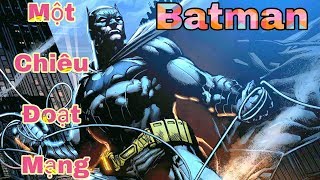 [Gcaothu] Batman được nâng cấp với sát thương chuẩn 1 chiêu đoạt mạng không thể tin nổi