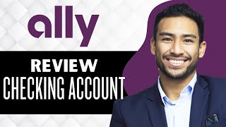 Ally Checking Account Review (Full Guide)