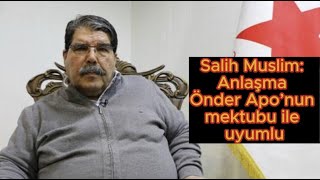 Salih Muslim: Anlaşma Önder Apo’nun mektubu ile uyumlu