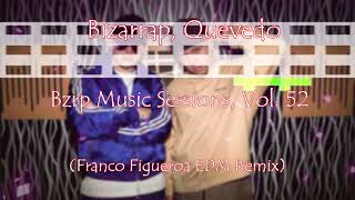 Bizarrap, Quevedo - Bzrp Music Sessions, Vol. 52 (Franco Figueroa EDM Remix)