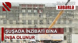 Şuşada inzibati bina inşa olunur - Beynəlxalq tədbirlərin keçirilməsi üçün konfrans zalı da tikilir