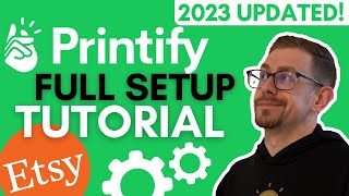 Printify Full Setup Tutorial 2023 - All Settings Explained!