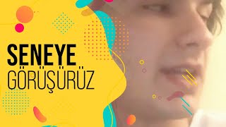 Seneye Görüşürüz