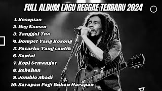 FULL ALBUM LAGU REGGAE SANTAI 2024 #lagupopindonesia #reggae #fullalbum #laguviral2024