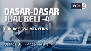 Dasar-Dasar Jual Beli #4 - Hukum Sewa-Menyewa - Ustadz Dr. Firanda Andirja, M.A.