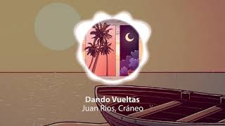 Juan Rios, Cráneo - Dando Vueltas [Study, Play, Relax and Sleep with the best of Lofi]