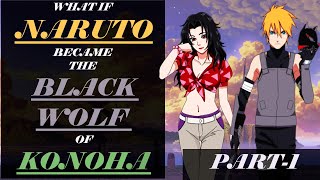 WHAT IF NARUTO BECAME THE BLACK WOLF OF KONOHA (PART-1)| NARUTO X KURENAI | ANBU NARUTO