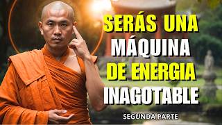 REPROGRAMA tu MENTE para Tener Energía INAGOTABLE (Segunda parte) Sabiduría Budista