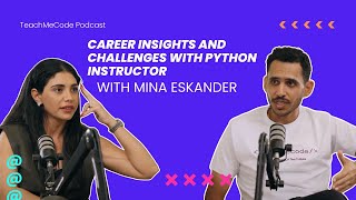 TeachMeCode Podcast Ep. 1: Career Insights and Challenges with Python Instructor Mina