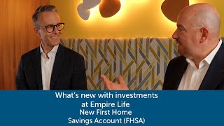 What’s new with investments at Empire Life: New First Home Savings Account