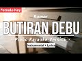 BUTIRAN DEBU (FEMALE KEY) RUMOR (KARAOKE PIANO)  COVER