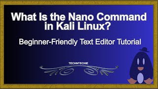 What Is the Nano Command in Kali Linux? | Beginner-Friendly Text Editor Tutorial