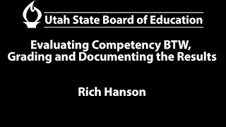 20240429 Evaluating Competency BTW, Grading and Documenting the Results - Rich Hanson