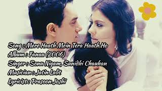 Mere Haath Mein Tera Haath Ho | Lyrics | Fanaa (2006) | Sonu Nigam, Sunidhi Chauhan