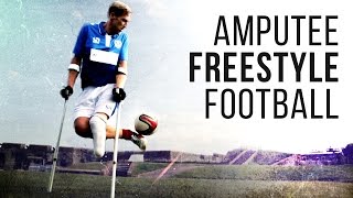 Amputee Freestyle Football | Incredible Skills