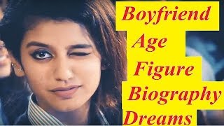 Priya Prakash Varrier | Boyfriend | Age | Figure | Biography | Priya Prakash | Priya| Oru Adaar Love