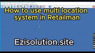 How to use multi location system in Retailman