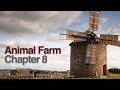 Animal Farm Chapter 8