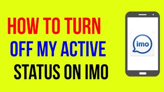 how to turn off my active status on imo