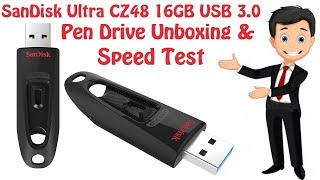 SanDisk Ultra CZ48 USB 3.0 Pen Drive Unboxing \u0026 Speed Test