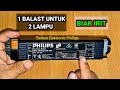 CARA PEMASANGAN BALAST ELEKTRONIC PHILIPS UNTUK 2 LAMPU TL