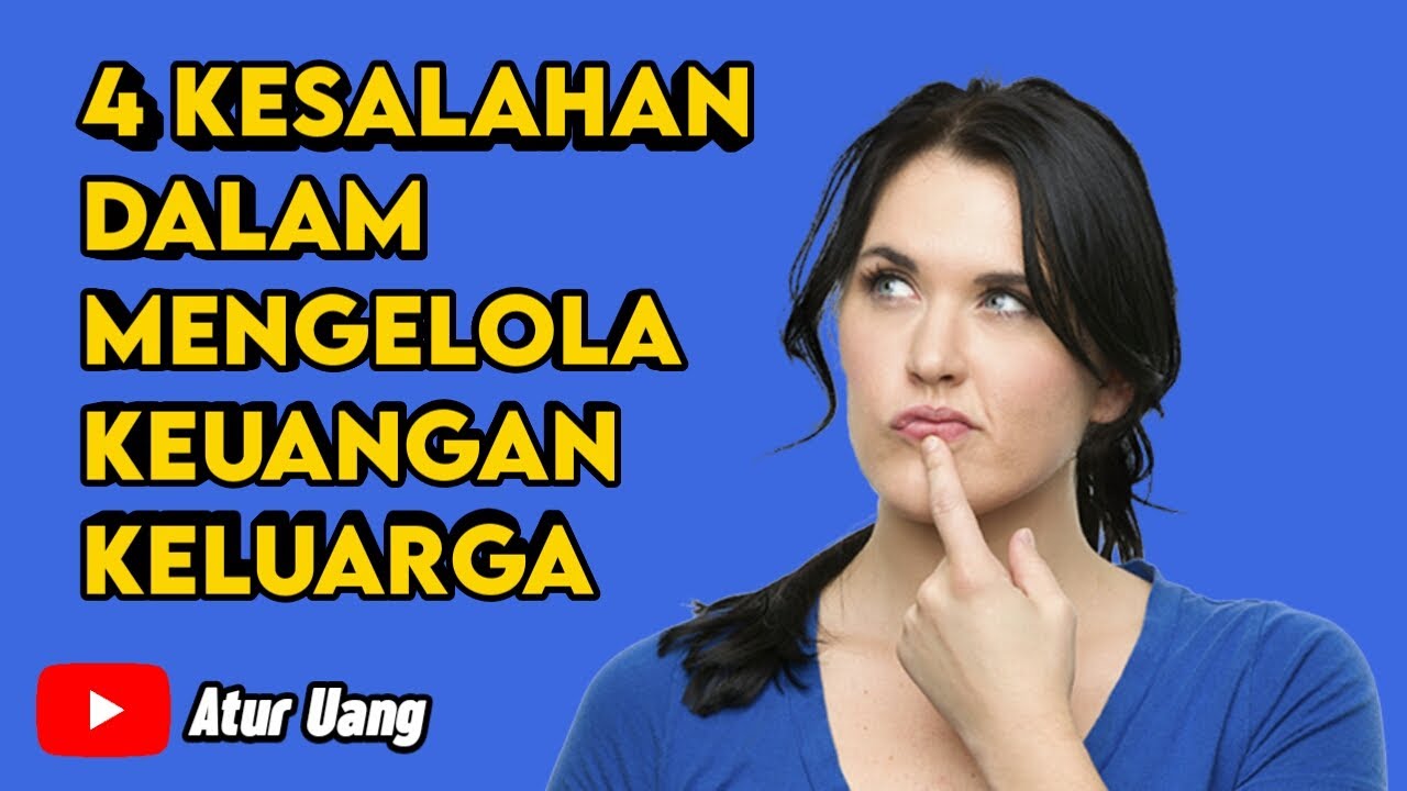 4 Kesalahan Mengelola Keuangan Keluarga - YouTube