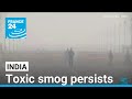 Toxic smog persists over India's north, Delhi pollution remains severe • FRANCE 24 English