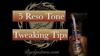 5 Reso Tone Tweaking Tips