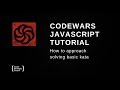 Codewars JavaScript Tutorial: How to approach solving basic kata