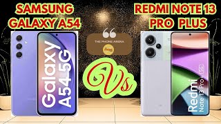 Unveiling the Winner✅:Redmi Note 13 Pro Plus vs Samsung Galaxy A54⚡Full Comparison👌