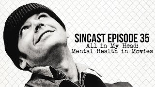 Episode 35 - All in My Head: Mental Health in Movies
