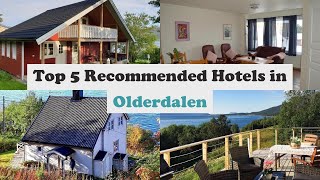 Top 5 Recommended Hotels In Olderdalen | Top 5 Best 3 Star Hotels In Olderdalen