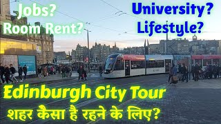 Edinburgh city tour 🇬🇧 | Edinburgh शहर केैसा है रहने के लिए? Edinburgh jobs | Edinburgh universities