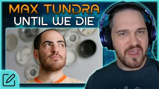 THE SHEER SKILL ON DISPLAY // Max Tundra - Until We Die // Composer Reaction \u0026 Analysis