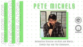 "From Script to Screen": Pete Michels, Animation Director: Newton Speaks