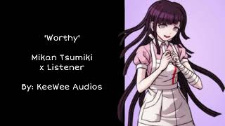 'Worthy' Mikan Tsumiki x Listener (ASMR) [F4A]