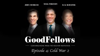 Cold War 2 | The GoodFellows: Conversations From The Hoover Institution