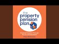 Chapter Ten - Giving Back.4 - The Property Pension Plan