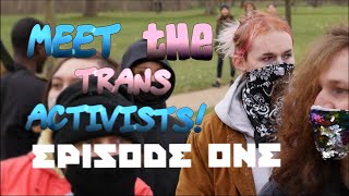 Meet the Trans Activists! Episode 1