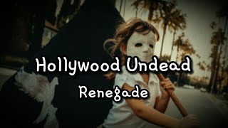 Hollywood Undead - Renegade (Lyric)