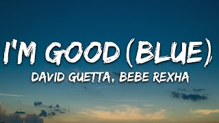David Guetta & Bebe Rexha - I'm Good (Blue) (2022 / 1 HOUR * LYRICS * LOOP)