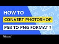 How to Save PSB to PNG Format?