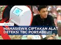 Inspirasional, Mahasiswa Ciptakan Alat Deteksi Penyakit TBC Portabel Berbasis Internet!