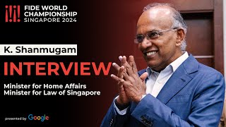 Interview with K. Shanmugam, Minister of Singapore | FIDE World Championship Match