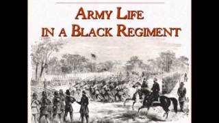 Army Life in a Black Regiment (FULL Audiobook) - part (1 of 4)