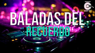 MIX BALADAS DEL RECUERDO | EDDY DJ (Sahiro, Leo Dan, Los Iracundos, Karabana, Is